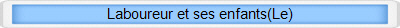 Laboureur et ses enfants(Le)